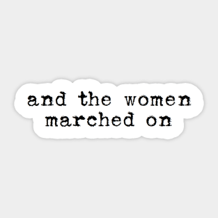 and the women marched on Sticker